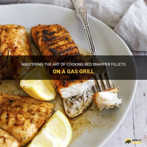 how to cook red snapper fillets on a gas grill
